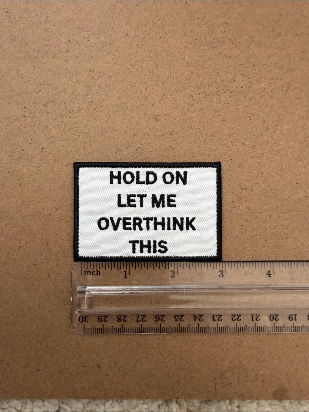 White and Black 'Hold On Let Me Overthink This' Wall Patch